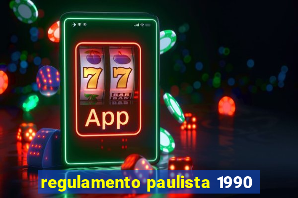 regulamento paulista 1990